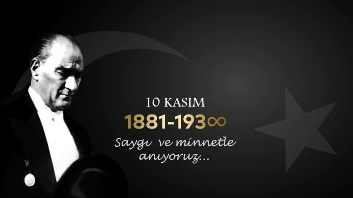 Okulumuzda Gazi Mustafa Kemal Atatürk'ü anma töreni yapıldı.